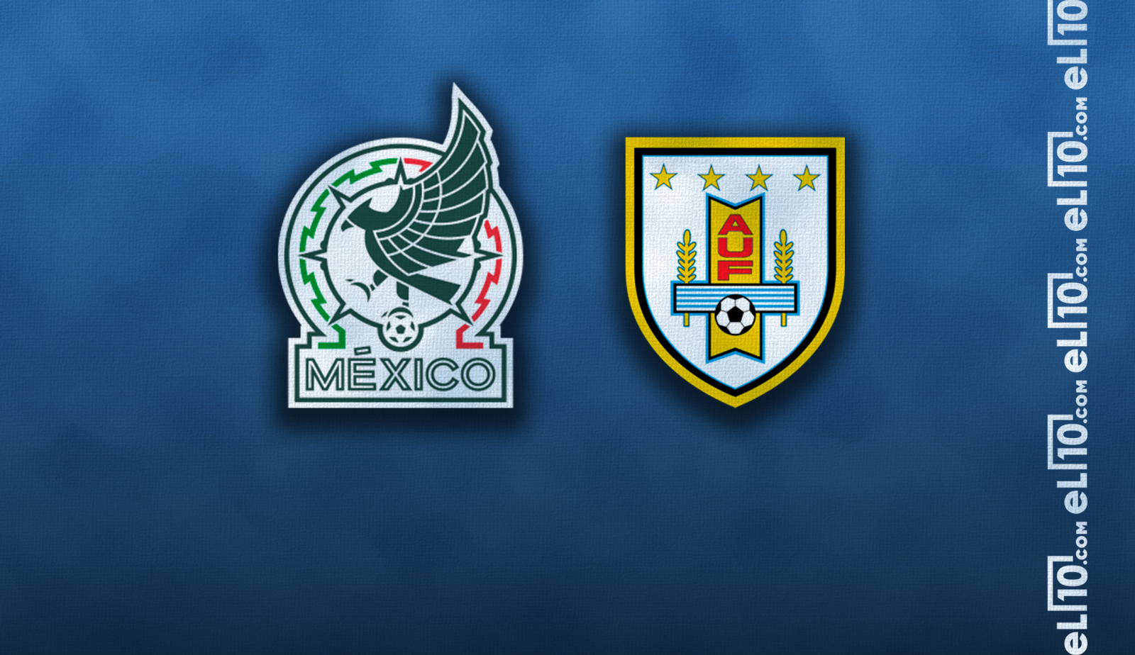 México vs Uruguay: Horario, cuándo juegan y quién transmitirá el partido
