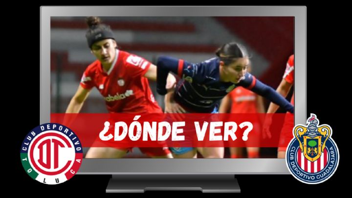 DÓNDE ver el Chivas Femenil vs Toluca en los Cuartos de Final de IDA en el Apertura 2023