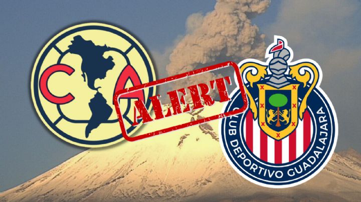 América vs Chivas: ¿podrá JUGARSE el Clásico Nacional con ceniza volcánica?