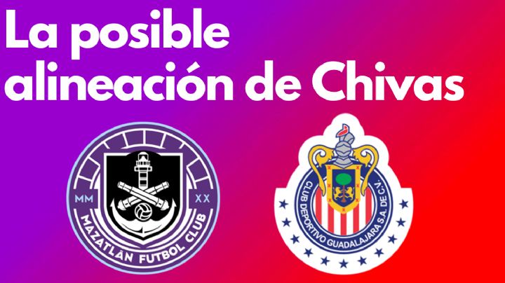 ¿Cuál será la ALINEACIÓN de Chivas vs Mazatlán FC por el Clausura 2024?