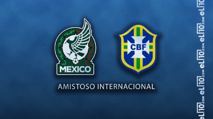 México vs Brasil: Horario, cuándo juegan y quién transmitirá el partido amistoso