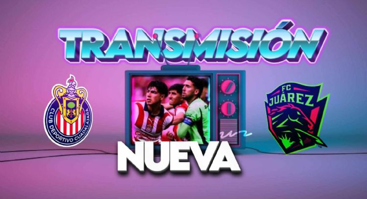 NUEVA opción de TRANSMISIÓN para el Chivas vs FC Juárez del Apertura 2024